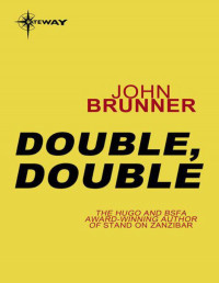 John Brunner — Double, Double