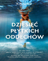 K. A. Tucker — Dziesięć płytkich oddechów