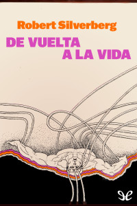 Robert Silverberg — De vuelta a la vida