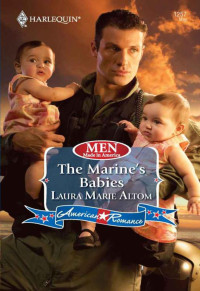 Laura Marie Altom — The Marine's Babies (Men Made In America)