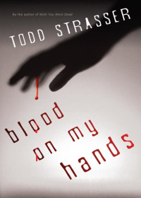 Todd Strasser — Blood on My Hands