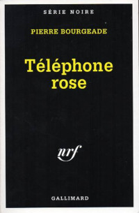 Pierre Bourgeade [Bourgeade, Pierre] — Téléphone rose