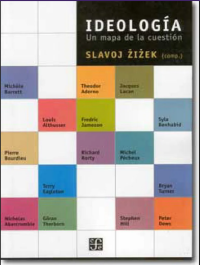 Slavoj Zizek — IDEOLOGÍA Un mapa de la cuestión
