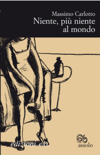 Massimo Carlotto — Niente, più niente al mondo