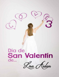 Lisa Aidan — Día de San Valentín de... 3 (Spanish Edition)