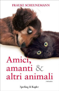 Frauke Scheunemann — Amici, amanti & altri animali