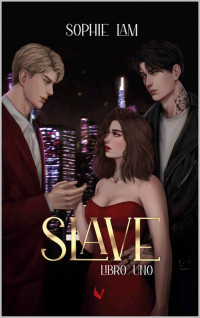 Sophie Lam — Slave (Spanish Edition)