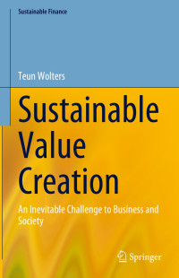 Teun Wolters — Sustainable Value Creation: An Inevitable Challenge to Business and Society