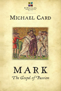 Card, Michael; — Mark: The Gospel of Passion