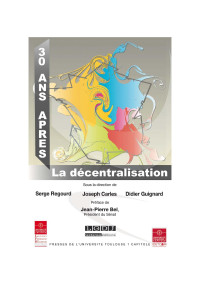 Serge Regourd, Joseph Carles, Didier Guignard — La décentralisation 30 ans après