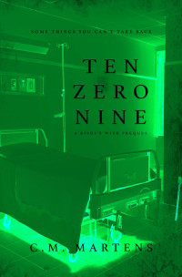 C.M. Martens — TEN-ZERO-NINE: A Rishi’s Wish Prequel