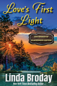 Linda Broday — Love's First Light: The Women of Black Hawk Canyon Book #1