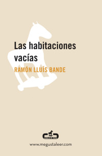 Ramón Lluís Bande — Las habitaciones vacías
