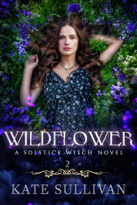 Kate Sullivan — Wildflower (Solstice Witch Book 2)