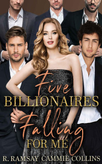 R. Ramsay, Cammie Collins — Five Billionaires Falling For Me