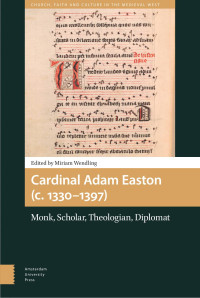 Miriam Wendling (Editor) — Cardinal Adam Easton (c.1330–1397)