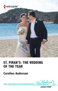 Caroline Anderson [Anderson, Caroline] — St. Piran's: The Wedding of The Year