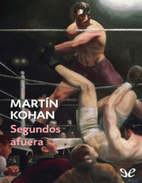 Martín Kohan — Segundos Afuera