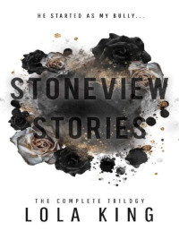 Lola King — Stoneview Stories: The Complete Trilogy