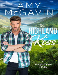 Amy McGavin — The Highland Kiss (True Scotsman Book 1)