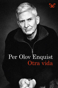 Per Olov Enquist — Otra vida