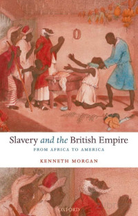 Morgan — Slavery and the British Empire; From Africa to America (2007)