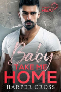 Harper Cross — Baby Take Me Home: Agents of HEAT
