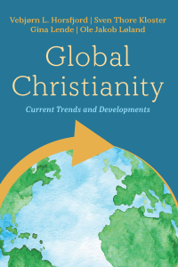 Vebjrn L. Horsfjord;Sven Thore Kloster;Gina Lende;Ole Jakob Lland; — Global Christianity