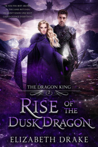 Drake, Elizabeth — Rise of the Dusk Dragon