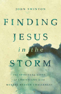 John Swinton; — Finding Jesus in the Storm