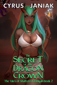 Cyrus Janiak — The Secret of the Dragon Crown: A Haremlit Space Fantasy Adventure (The Tales of Shattered Zemyah Book 2)