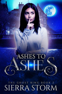 Sierra Storm — Ashes to Ashes (The Ghost Ring Book 2)