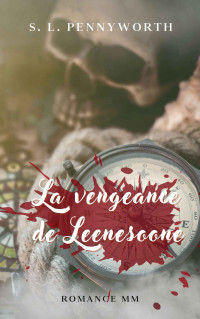 S.L. Pennyworth — La vengeance de Leenesoone 