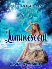 Cate Maroon — Luminescent: Crescent Wolves