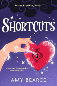 Amy Bearce — Shortcuts (Secret Psychics Book 1)