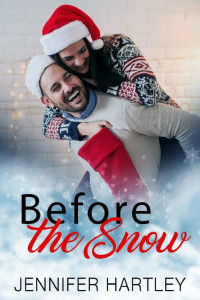 Jennifer Hartley — Before The Snow: Christmas Romance, Friends to Lovers