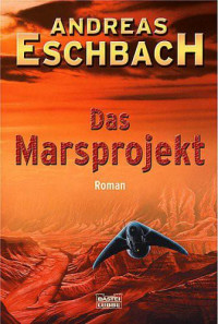 Eschbach, Andreas — Das Marsprojekt