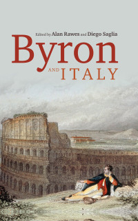 Alan Rawes;Diego Saglia; — Byron and Italy