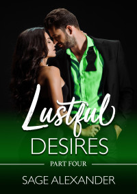 Alexander, Sage — Lustful Desires (Part Four): A Steamy Vacation Romance