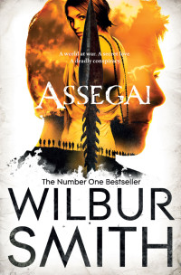 Wilbur Smith — Assegai (The Courtney Series: The Assegai Trilogy Book 1)