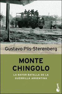 Gustavo Plis-Sterenberg — Monte Chingolo. La mayor batalla de la guerrilla argentina