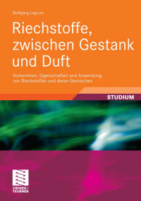 Wolfgang Legrum — Riechstoffe, zwischen Gestank und Duft