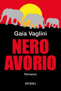 Gaia Vaglini — Nero avorio (Italian Edition)