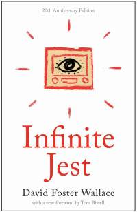 David Foster Wallace — Infinite Jest (20th Anniversary Edition )