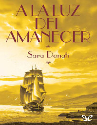 Sara Donati — A La Luz Del Amanecer