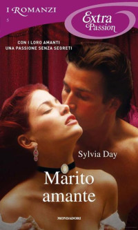 Sylvia Day — Marito Amante (Romanzi Extra Passion)