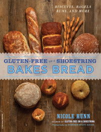 Nicole Hunn — Gluten-Free on a Shoestring Bakes Bread