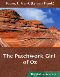 L. Frank Baum — The Patchwork Girl of Oz