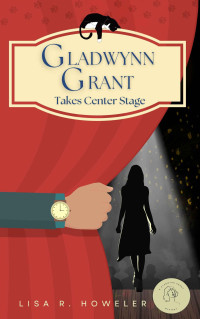 Howeler, Lisa R. — Gladwynn Grant Takes Center Stage