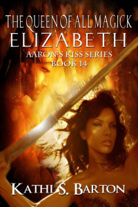 Kathi S. Barton — The Queen of All Magick: Elizabeth